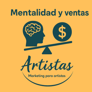 Mentalidad y Ventas para artistas